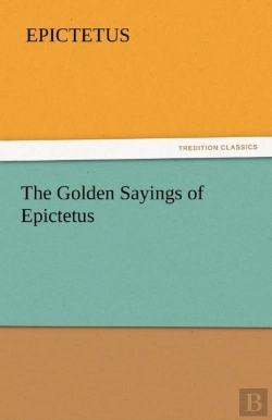 Bertrand.pt - The Golden Sayings Of Epictetus