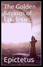 The Golden Sayings Of Epictetus( Illustrated Edition)