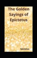 The Golden Sayings Of Epictetus( Illustrated Edition)