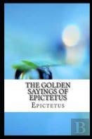 The Golden Sayings Of Epictetus Illustrated