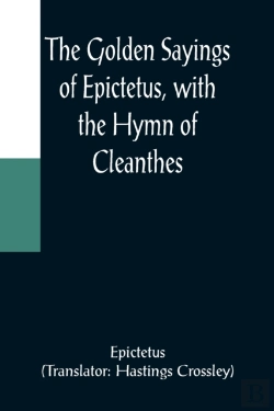 Bertrand.pt - The Golden Sayings Of Epictetus, With The Hymn Of Cleanthes