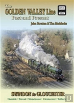 Bertrand.pt - The Golden Valley Line - Swindon To Gloucester Past & Present