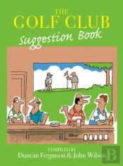 The Golf Club Suggestion Book