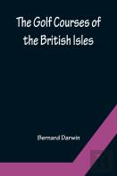The Golf Courses Of The British Isles