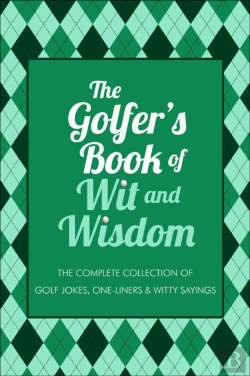 Bertrand.pt - The Golfer'S Book Of Wit & Wisdom