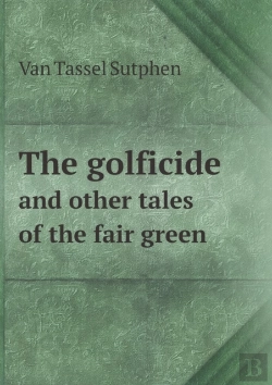 Bertrand.pt - The Golficide And Other Tales Of The Fair Green