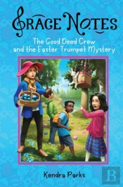The Good Deed Crew And The Easter Trumpet Mystery
