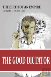 The Good Dictator: The Birth Of An Empir