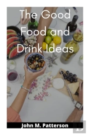 The Good Food And Drink Ideas