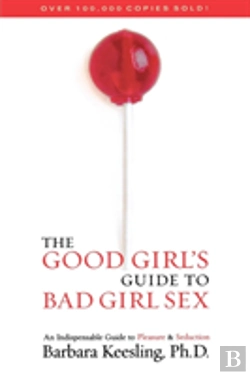 Bertrand.pt - The Good Girl'S Guide To Bad Girl Sex