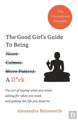 Bertrand.pt - The Good Girl'S Guide To Being A D*Ck