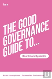 The Good Governance Guide To Boardroom Dynamics