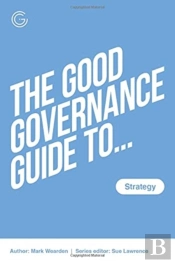 The Good Governance Guide To Strategy