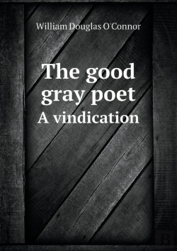 Bertrand.pt - The Good Gray Poet A Vindication