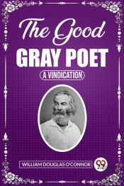 The Good Gray Poeta Vindication (Edition2023)