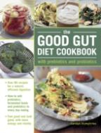 The Good Gut Diet Cookbook: With Prebiotics And Probiotics
