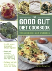 The Good Gut Diet Cookbook: With Prebiotics And Probiotics