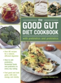 Bertrand.pt - The Good Gut Diet Cookbook: With Prebiotics And Probiotics