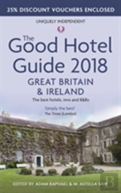 The Good Hotel Guide 2018 Great Britain And Ireland