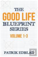 The Good Life Blueprint Series