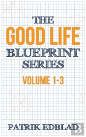 The Good Life Blueprint Series: Volume 1