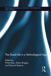 The Good Life In A Technological Age
