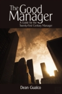 Bertrand.pt - The Good Manager: A Guide For The Twenty