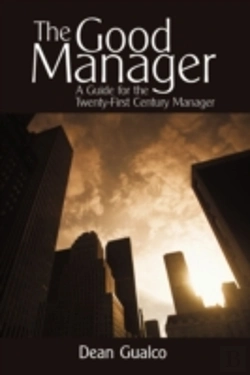 Bertrand.pt - The Good Manager: A Guide For The Twenty