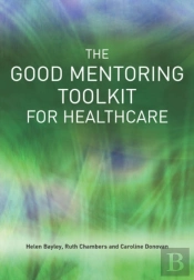 The Good Mentoring Toolkit For Healthcare