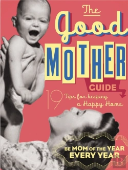 Bertrand.pt - The Good Mother'S Guide