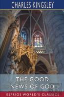 The Good News Of God (Esprios Classics)