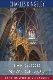The Good News Of God (Esprios Classics)
