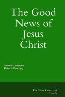 The Good News Of Jesus Christ The New Covenant