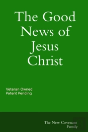 The Good News Of Jesus Christ The New Covenant
