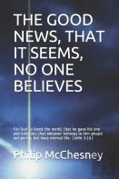 The Good News, That It Seems, No One Believes