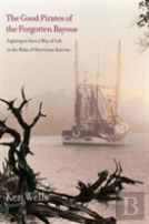 The Good Pirates Of The Forgotten Bayous