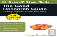 The Good Research Guide: Research Methods For Small-Scale Social Research Projects