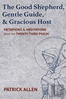 The Good Shepherd, Gentle Guide, And Gracious Host
