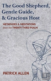 The Good Shepherd, Gentle Guide, And Gracious Host