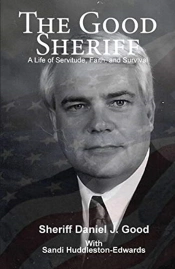 The Good Sheriff: A Life Of Servitude An
