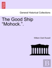 The Good Ship  Mohock. .