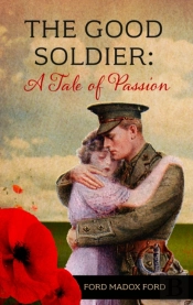 The Good Soldier : A Tale Of Passion