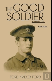 The Good Soldier By Ford Madox Ford (Illustrated Edition)
