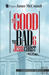 The Good, The Bad And Jesus Christ
