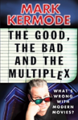 The Good, The Bad And The Multiplex