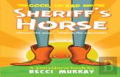 The Good, The Bad And The Sheriff'S Horse
