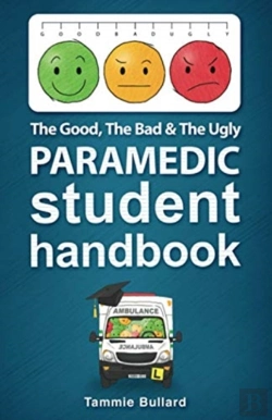 Bertrand.pt - The Good, The Bad And The Ugly Paramedic Student Handbook