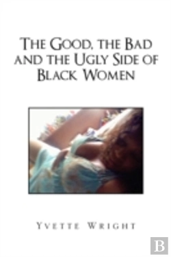Bertrand.pt - The Good, The Bad And The Ugly Side Of Black Women
