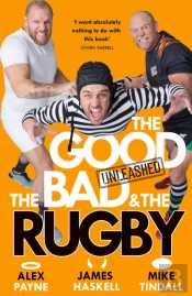 The Good, The Bad & The Rugby Â€“ Unleashed