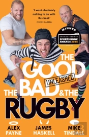 The Good, The Bad & The Rugby Â€“ Unleashed